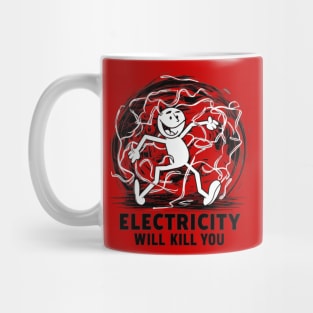 Electricity will kill you Mug